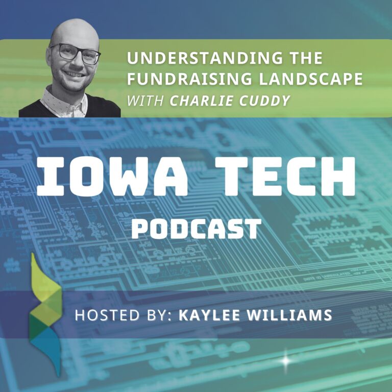 IOWA Tech Podcast_Charlie Cuddy - Understanding the Fundraising Landscape